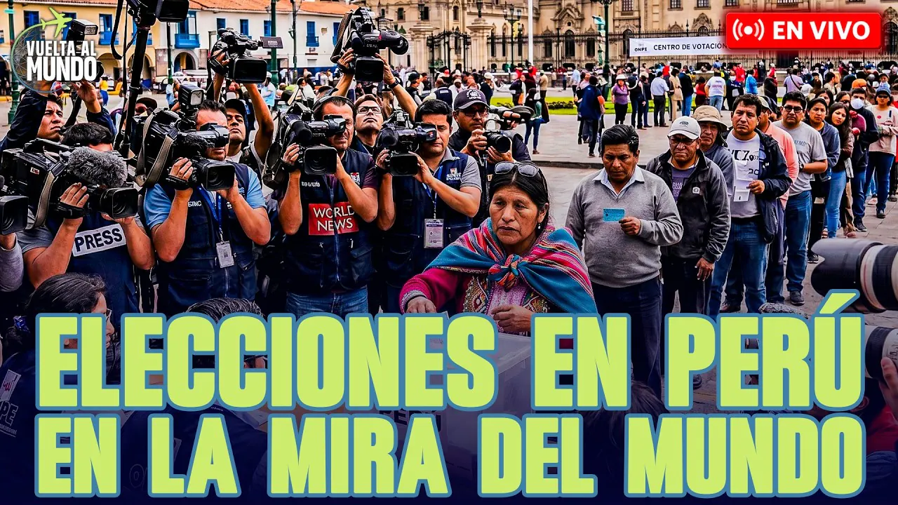 Reproducir: #ENVIVO | 🔴 ELECCIONES EN PERÚ EN LA MIRA DEL MUNDO #VUELTAALMUNDO