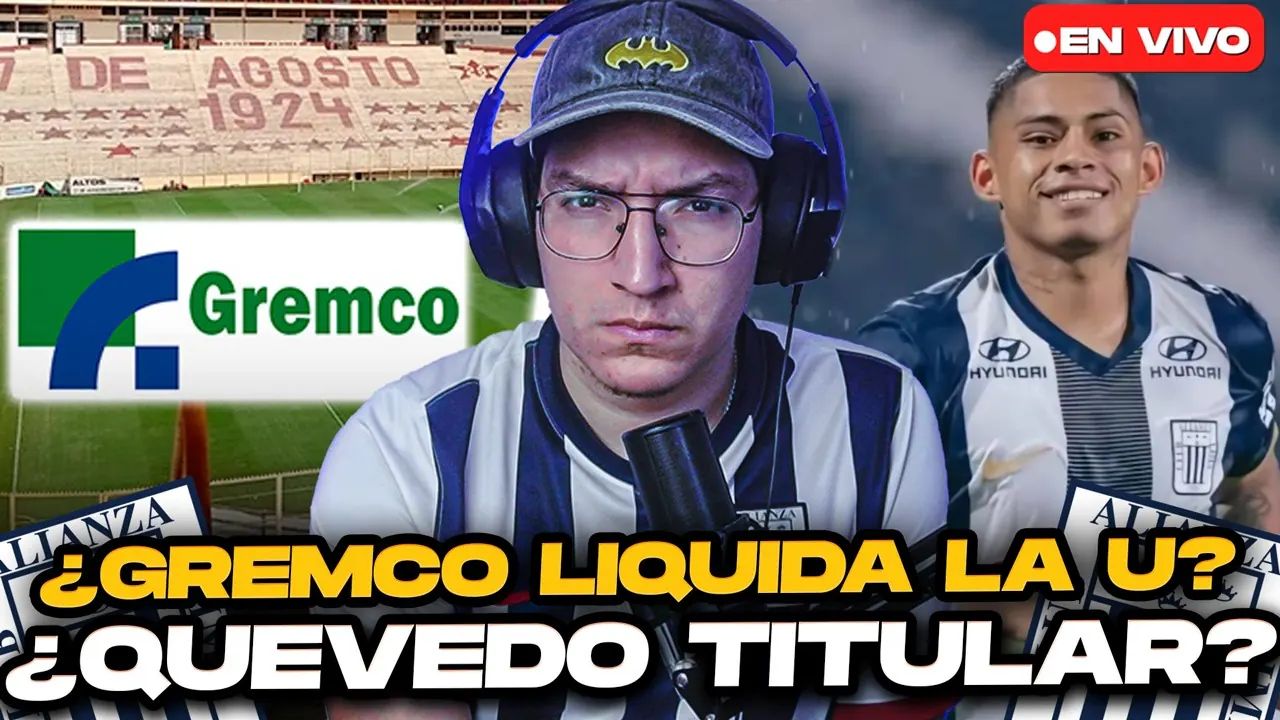 Reproducir: ¡GREMCO BUSCA LIQUIDAR A LA U? KEVIN QUEVEDO TITULAR EN ALIANZA LIMA?