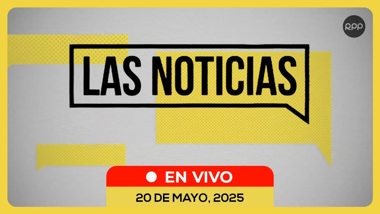 Reproducir: 🗞️📺 #ENVIVO 🔴 LAS NOTICIAS 20/05/2025 #NOTICIASRPP