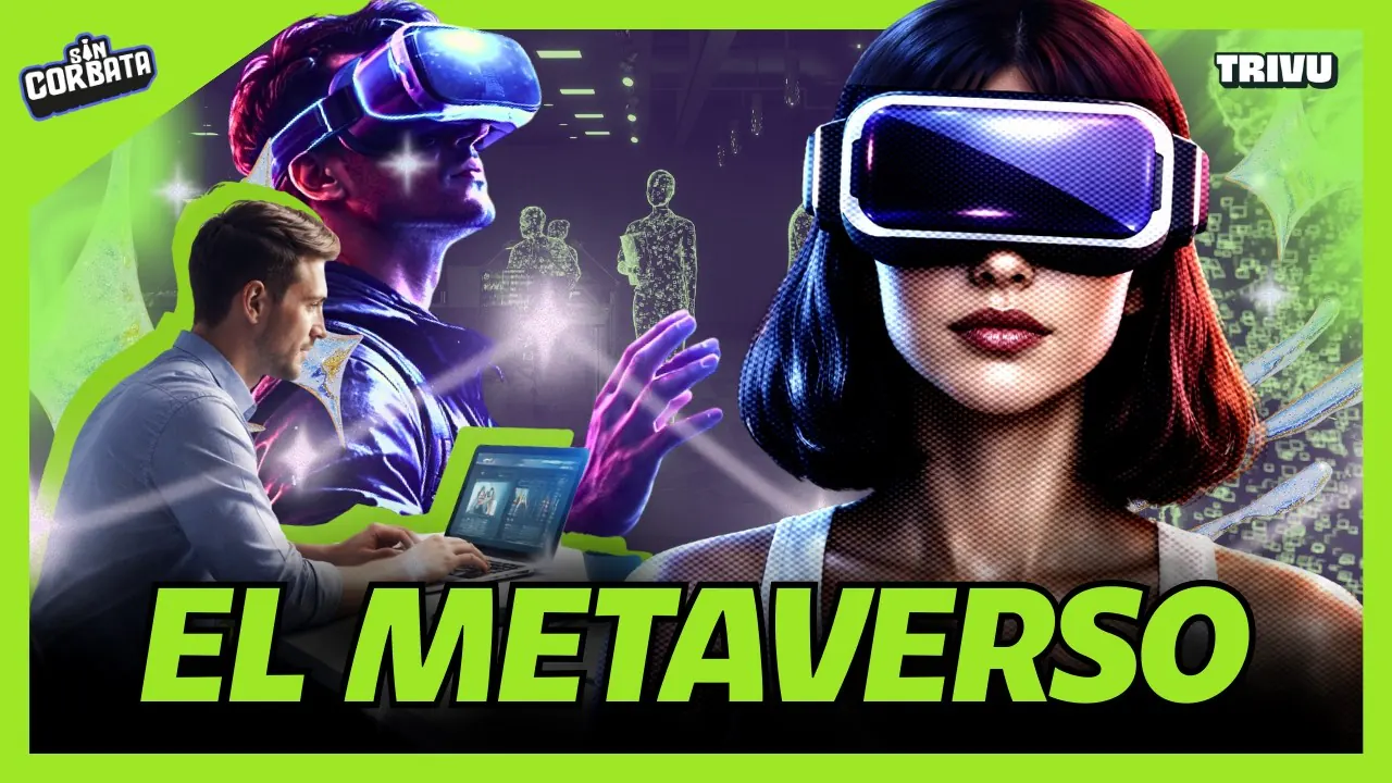 Reproducir: METAVERSO: ¿MODA PASAJERA O HERRAMIENTA REAL DE PRODUCTIVIDAD? | SIN CORBATA👔