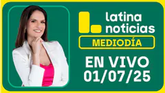 LATINA NOTICIAS: EDICIÓN MEDIODÍA - MARTES 01 DE JULIO DEL 2025