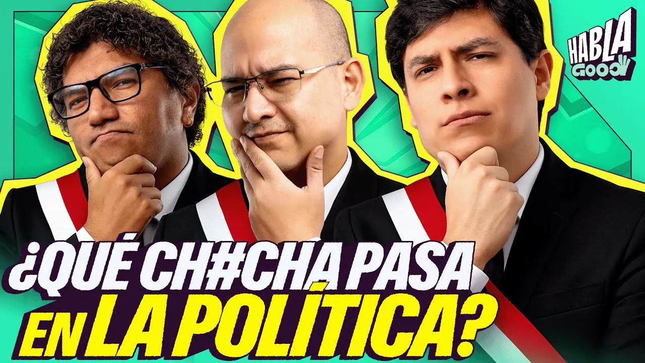 Reproducir: UPDATE POLÍTICO | ¿QUÉ ESTÁ PASANDO EN EL PERÚ? | HABLA GOOD