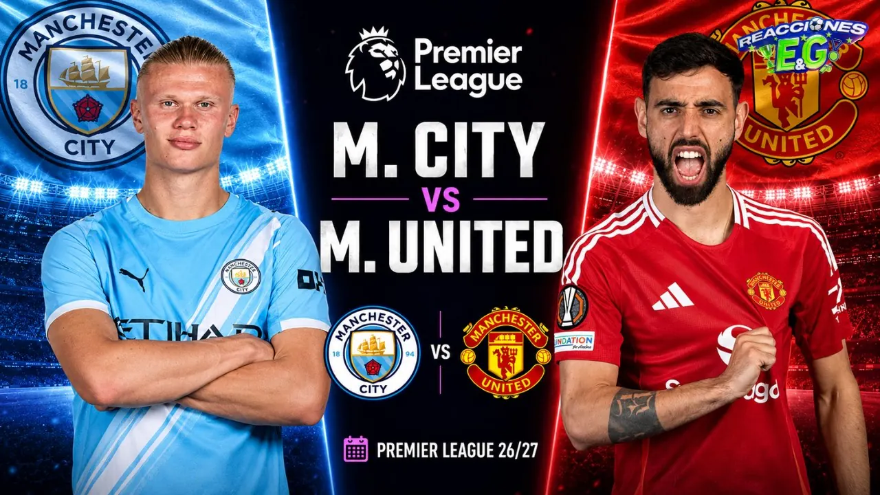Reproducir: [REACCION] MANCHESTER CITY VS MANCHESTER UNITED REACCIÓN EN VIVO | PREMIER LEAGUE 26/27