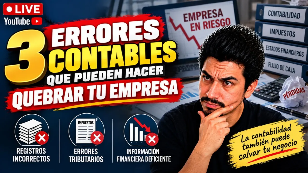 Reproducir: TRES ERRORES CONTABLES QUE PUEDEN HACER QUEBRAR TU EMPRESA