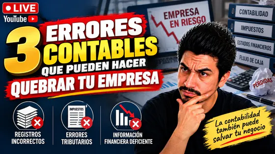 TRES ERRORES CONTABLES QUE PUEDEN HACER QUEBRAR TU EMPRESA