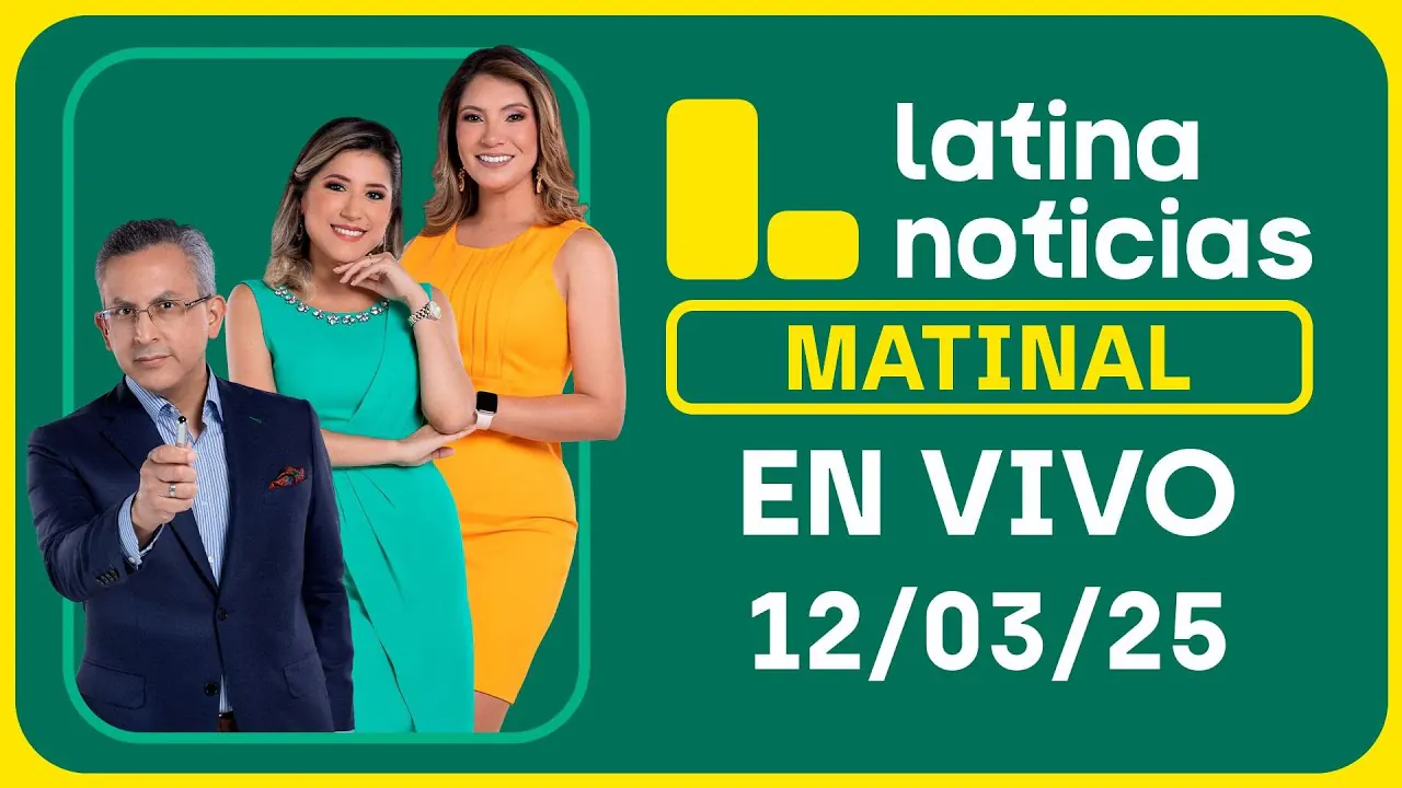 Reproducir: LATINA NOTICIAS: EDICIÓN MATINAL - MARTES 12 DE MARZO DEL 2025