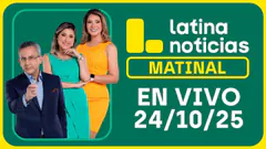 LATINA NOTICIAS: EDICIÓN MATINAL | VIERNES 24 DE OCTUBRE DE 2025