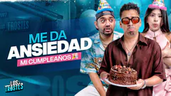 #LOSTROSTES | ¡ME DA ANSIEDAD MI CUMPLEAÑOS! VIERNES LIBREEEE