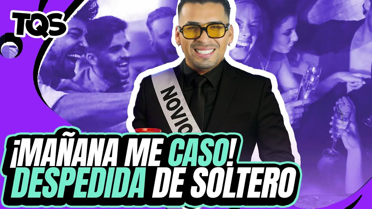 Reproducir: #TQS | ESTA VEZ SÍ ME CASO! MI DESPEDIDA DE SOLTERO