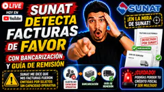 SUNAT detecta Facturas de favor con Bancarizacion y Guía De Remisión
