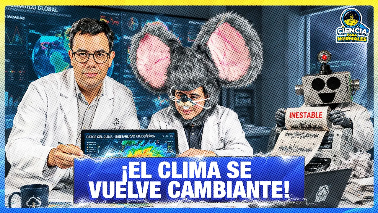 Reproducir: ¿POR QUÉ ESTÁ CAMBIANDO TANTO EL CLIMA? | CIENCIAS PARA NORMALES  🚀