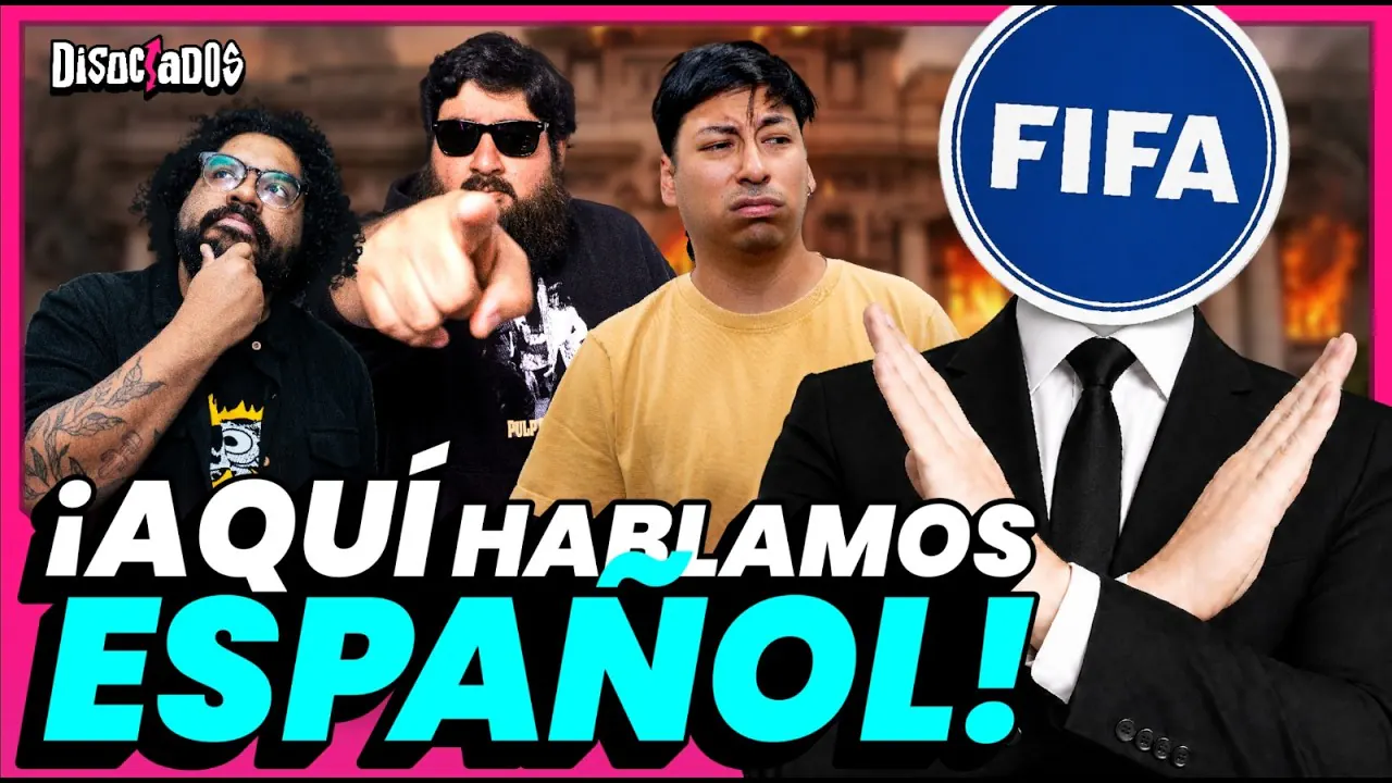 Reproducir: ¿QUIÉN MANDA EN EL MUNDIAL? AQUÍ SE HABLA ESPAÑOL Y LA FIFA RETROCEDE | DISOCIADOS
