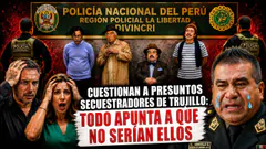 ¡TODO APUNTA A QUE NO SERÍAN ELLOS! CUESTIONAN CAPTURA DE PRESUNTOS SECUESTRADORES - NOTICIAS RANDOM