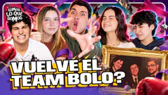 VOLVERÁ EL TEAM BOLO?| MAFE NOS ESTAFÓ A TODOS| SOMOS LO QUE SOMOS