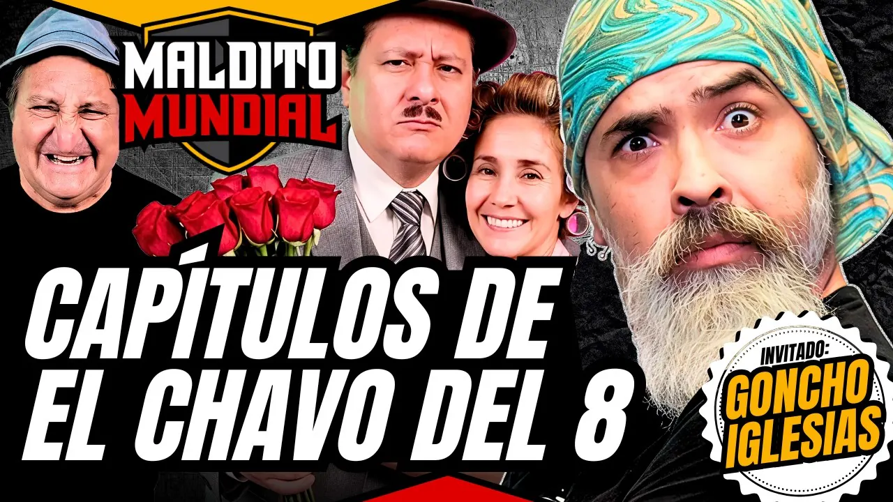 Reproducir: Capítulos del Chavo - MALDITO MUNDIAL Temp. 2 • Los Malditos Podcast | Invitado: Goncho Iglesias