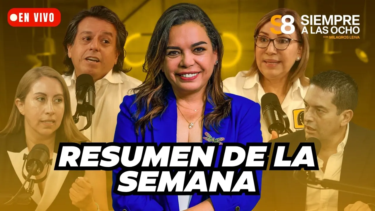 Reproducir: SIEMPRE A LAS 8 CON MILAGROS LEIVA: RESUMEN DE LA SEMANA | El Comercio