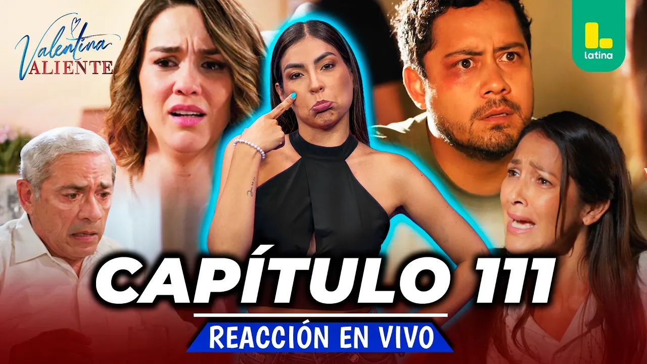 Reproducir: REACT VALENTINA VALIENTE - CAPÍTULO 111 - LUNES 10 DE AGOSTO | EN VIVO