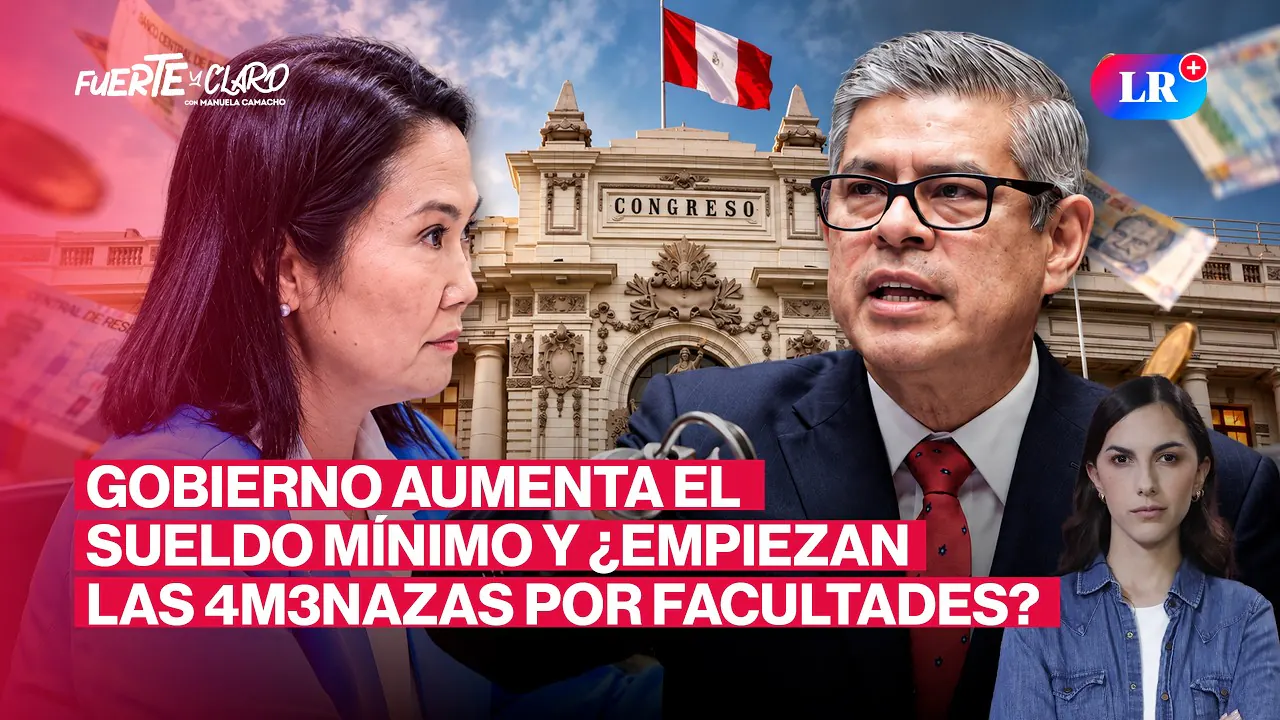 Reproducir: ¿AUMENTO A MEDIAS? KEIKO SUBE S/100 SUELDO MÍNIMO Y ¿GALARRETA AMENAZA AL CONGRESO? | FUERTE Y CLARO