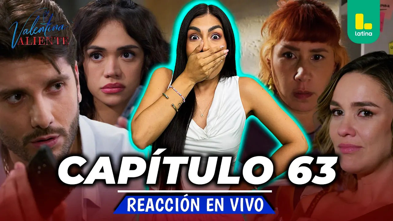 Reproducir: 🟢 REACT VALENTINA VALIENTE - CAPÍTULO 63 - MARTES 02 DE JUNIO | EN VIVO
