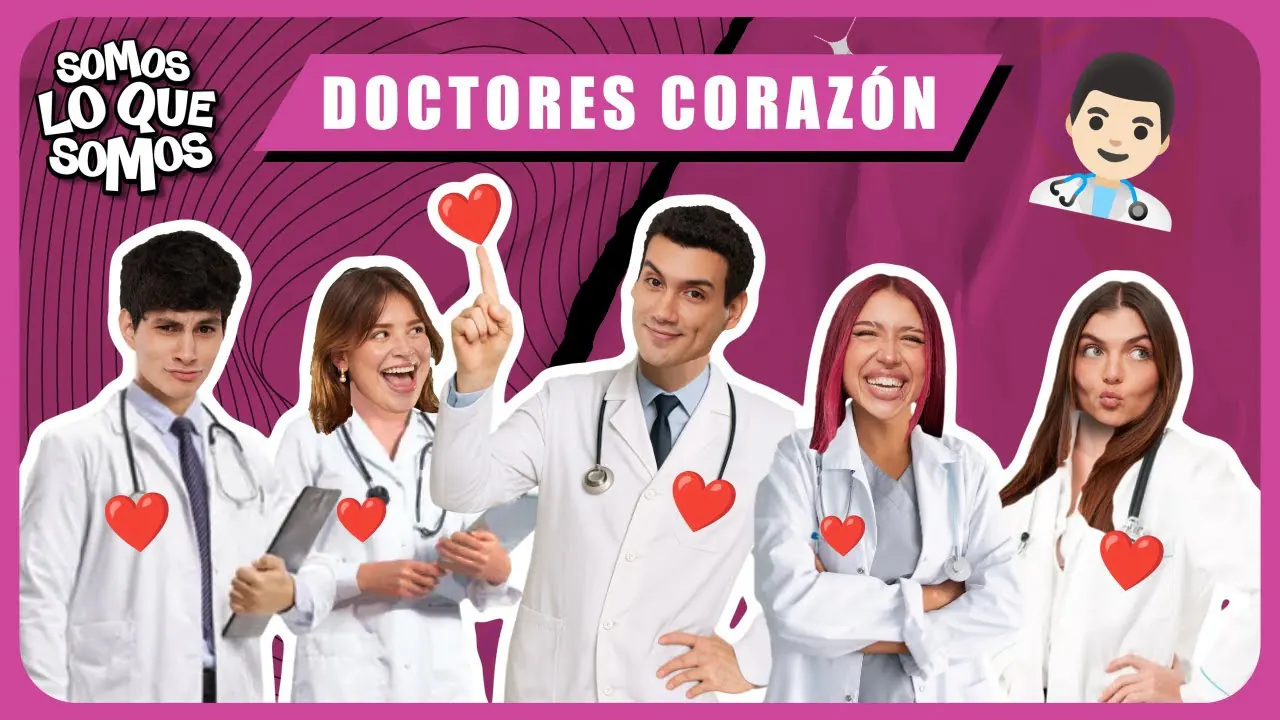 Reproducir: DOCTORES CORAZÓN - SOMOS LO QUE SOMOS
