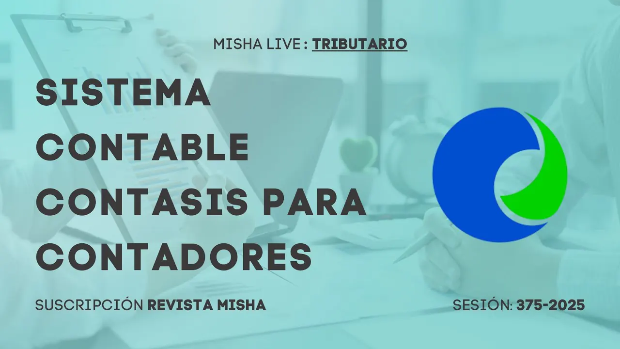 Reproducir: SISTEMA CONTABLE CONTASIS PARA CONTADORES