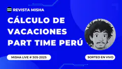 Cálculo de vacaciones part time Perú