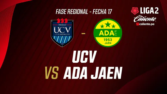 EN VIVO | CLUB UCV VS ADA JAEN | FASE REGIONAL LIGA 2 CALIENTE | FECHA 17