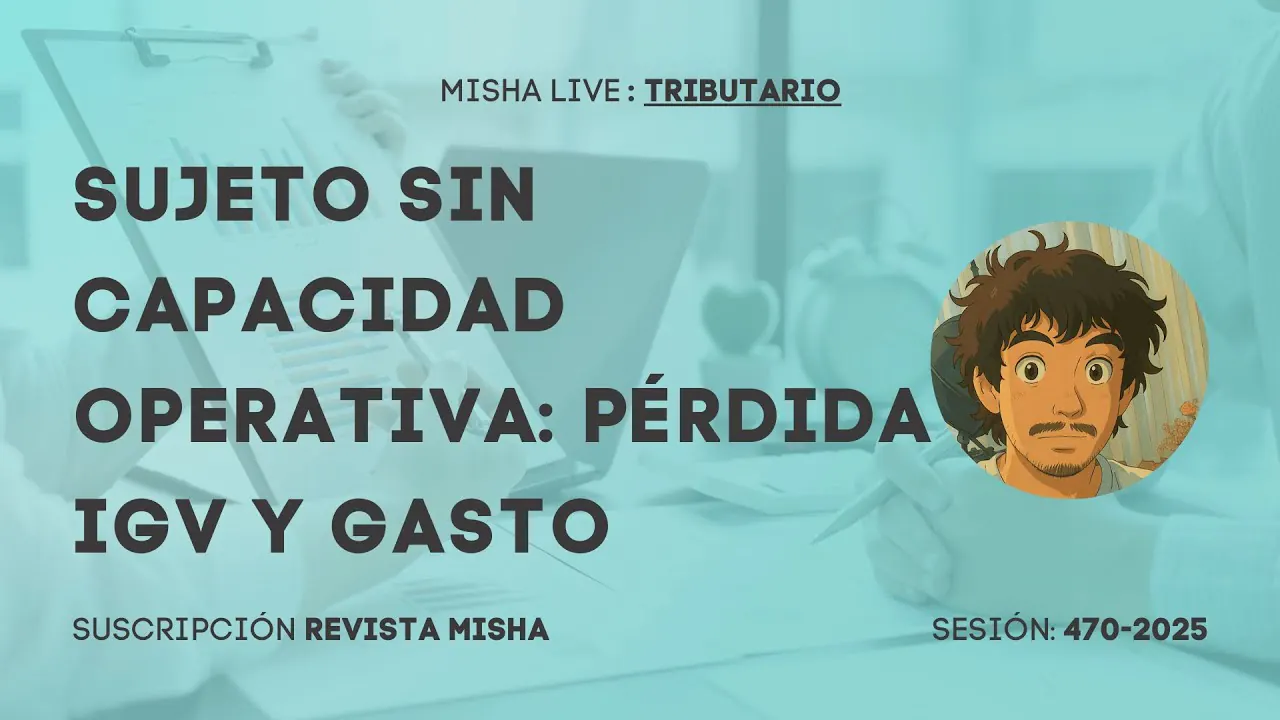 Reproducir: Sujeto Sin Capacidad Operativa: pérdida IGV, Gasto y Costo