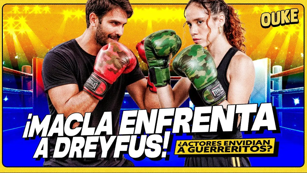 Reproducir: ¡ACTORES VS. GUERRERITOS! 🥊 MACLA PONE EL ‘PARCHE’ A DREYFUS 😳 | OUKE 🟡