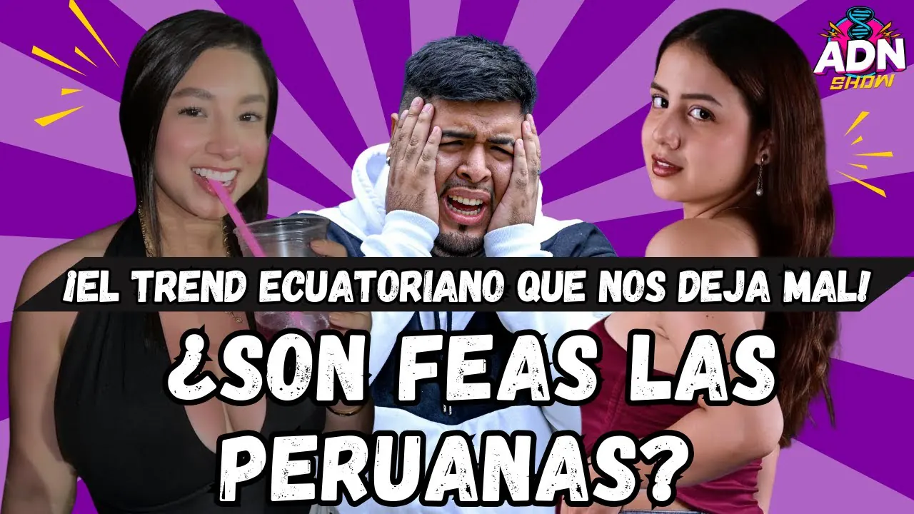 Reproducir: ¿SON FEAS LAS PERUANAS? - EL TREND ECUATORIANO QUE NOS DEJA MAL #adnshow