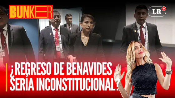 ¿Regreso de PATRICIA BENAVIDES viola la CONSTITUCIÓN? | #Bunker con Juliana Oxenford