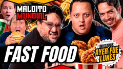 Los mejores Fast foods - MALDITO MUNDIAL Temp 2 | Invitado: Ayer fue lunes