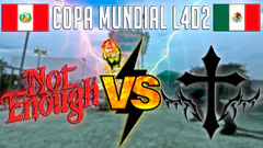 Copa Mundial L4D2 2025 | Los Santos VS Not Enough | México VS Perú | RONDA 2 |
