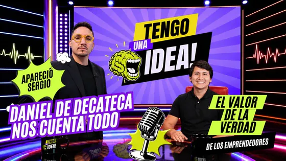 Daniel de DECATECA, hoy en el valor de la verdad de los emprendedores