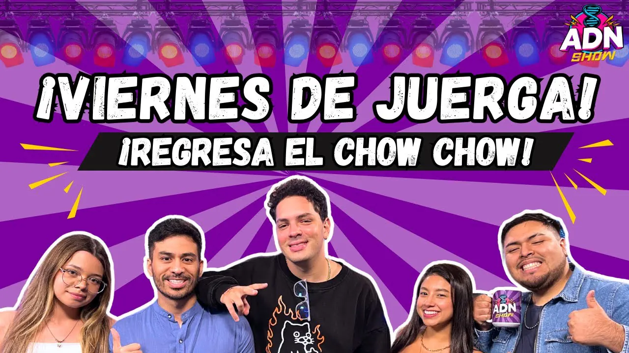 Reproducir: ¡VIERNES DE JUERGA! - REGRESA EL CHOW CHOW #adnshow