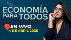 #ENVIVO ECONOMÍA PARA TODOS 14/04/2025 #ECONOMIAXTODOS