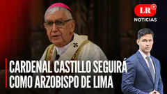 Cardenal Castillo presentó su renuncia como arzobispo de Lima | LR+ Noticias