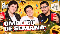 OMBLIGO DE SEMANA | SI SOMOS