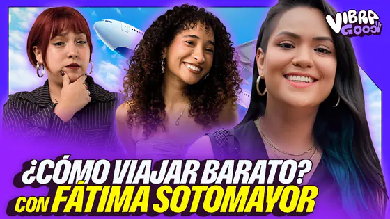 TIPS PARA VOLAR BARATO | ¿VIAJAR SOLA O EN PAREJA? | FATIMA SOTOMAYOR en VIBRA GOOD
