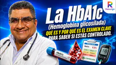 LA HBA1C (HEMOGLOBINA GLICOSILADA) | DR. OLAYA RESPONDE - 25 DE AGOSTO