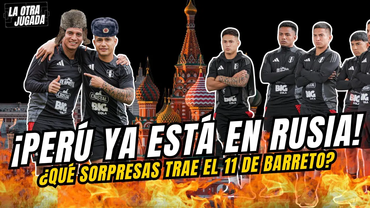 Reproducir: LA BLANQUIRROJA YA ESTÁ EN RUSIA… ¿QUÉ SORPRESAS TRAE EL 11 DE BARRETO?