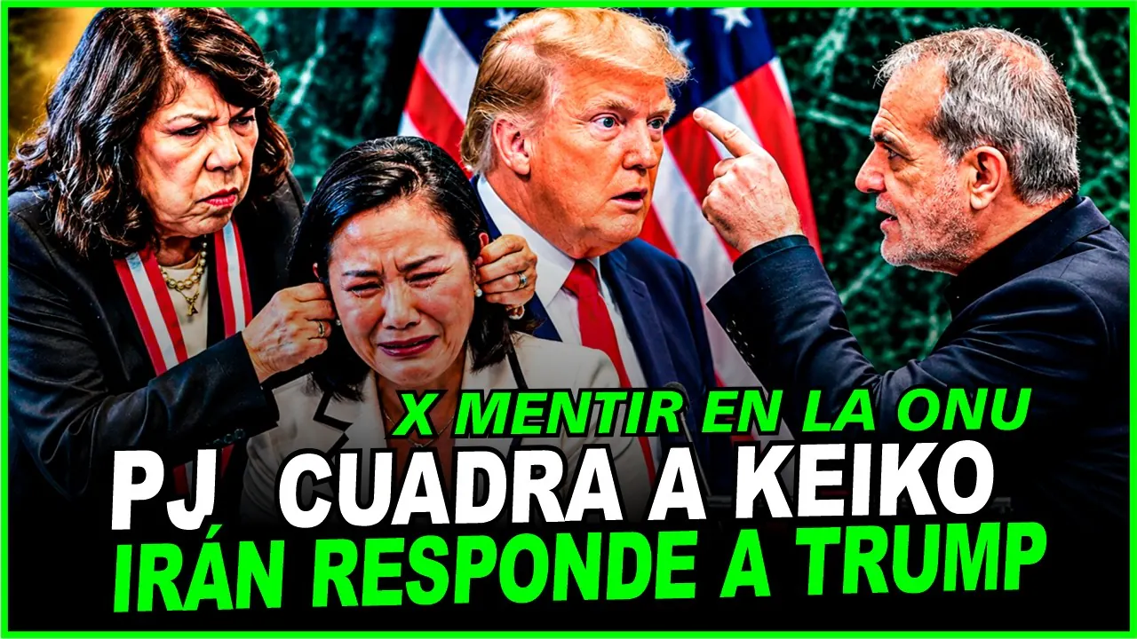 Reproducir: ESCÁNDALO! POR MENTIR EN LA ONU PJ LE JALA LAS OREJAS A KEIKO! LA DURA RESPUESTA DE IRAN A TRUMP
