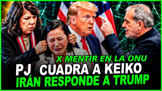 ESCÁNDALO! POR MENTIR EN LA ONU PJ LE JALA LAS OREJAS A KEIKO! LA DURA RESPUESTA DE IRAN A TRUMP