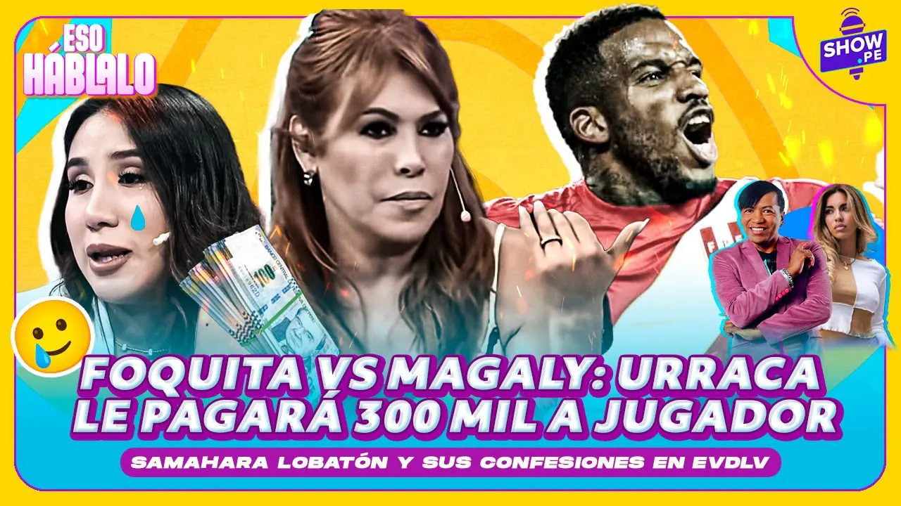 Reproducir: 💯¡MAGALY LE DEBE PAGAR A LA "FOQUITA" 300 MIL! CONFESIONES DE SAMAHARA LOBATÓN 🔥ESO HÁBLALO