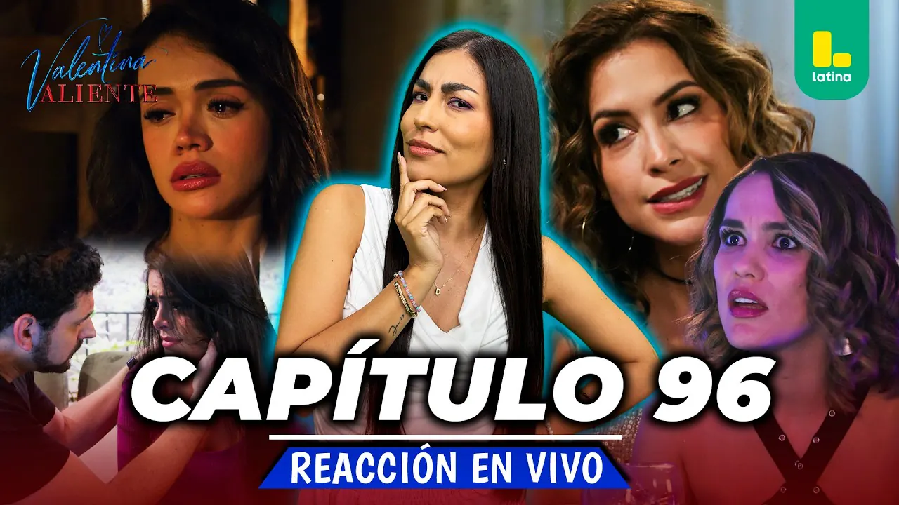 Reproducir: REACT VALENTINA VALIENTE - CAPÍTULO 96 - VIERNES 17 DE JULIO | EN VIVO