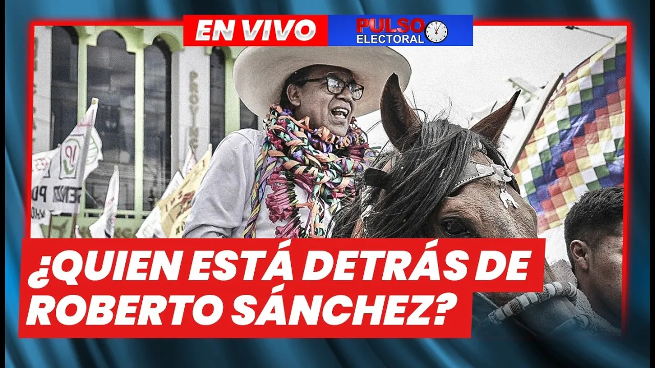 Reproducir: 🔴 EN VIVO | ¿QUIÉN ESTÁ DETRÁS DE ROBERTO SÁNCHEZ? – PULSO ELECTORAL 20 DE ABRIL