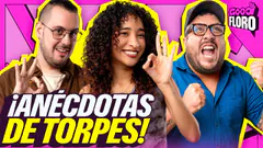 ANÉCDOTAS DE TORPES | GOOD FLORO