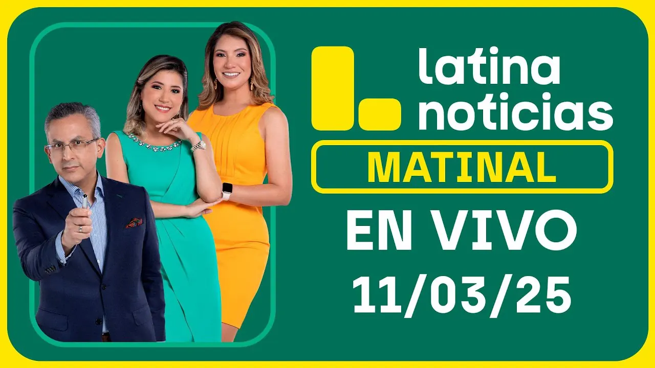 Reproducir: LATINA NOTICIAS: EDICIÓN MATINAL - MARTES 11 DE MARZO DEL 2025