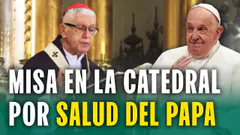 MISA EN LA CATEDRAL DE LIMA POR LA SALUD DEL PAPA FRANCISCO