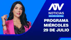 ATV Noticias Edición Central EN VIVO - 29 de Julio del 2026